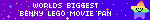 World's Biggest Benny Lego Movie Fan